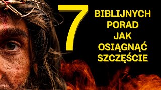 Jak osiągnąć szczęście 7 biblijnych rad [upl. by Britni284]