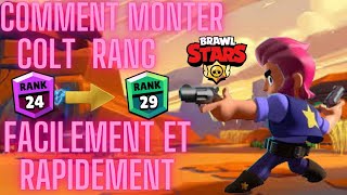 COMMENT MONTER COLT RANG 24 JUSQU ’AU RANG 29 FACILEMENT ET RAPIDEMENT SUR BRAWL STARS [upl. by Weissman831]