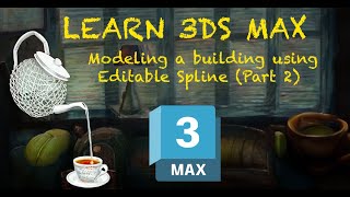 Learn 3Ds Max Create a building using Editable Spline part 2  دروس تعليمية ثري دي ماكس [upl. by Ecilahs]