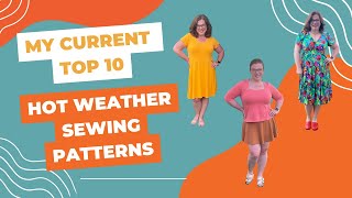 My Current Top 10 Hot Weather Sewing Patterns [upl. by Enajaras313]