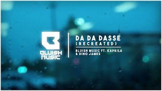 Da Da Dasse  Recreated   Bluish Music FtKaprila amp Dino James [upl. by Mcdade570]