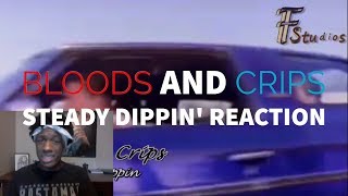 Bloods and Crips  Steady Dippin Reaction [upl. by Stroup247]