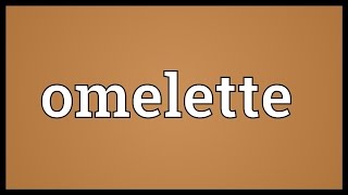 Omelette Meaning [upl. by Norda655]