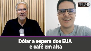 Dólar a espera dos EUA e café em alta  O que fazer Maurício Bellinelo comenta [upl. by Iorio]