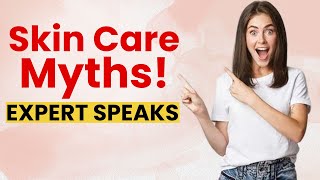 Skin Care Myths Healthy और Glowing Skin की चाहत है तो जान लें स्किन केयर से जुड़े ये Myth [upl. by Ailem623]