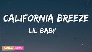 Lil Baby  California Breeze Lyrics 1 Hour Version [upl. by Aelanej979]