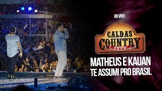 Matheus e Kauan  Te assumi pro Brasil [upl. by Attaynik]