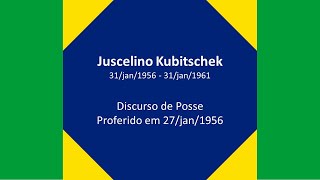 19560127  Juscelino Kubitschek  Discurso de Posse [upl. by Barrie239]