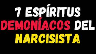 7 ESPÍRITUS DEMONÍACOS Detrás del NarcisismoNarcisista  psicología  narcisismo [upl. by Cash744]