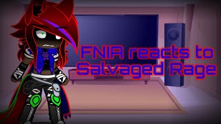 FNIA React to Salvaged Rage [upl. by Cia]