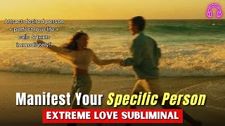 Listen for 5 mins amp Your SP will go crazy after you 😍  Manifest Specific Person Subliminal [upl. by Sigvard140]