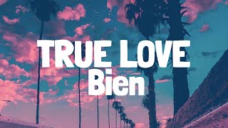 Bien  True Love Lyrics  A COLORS SHOW [upl. by Bigg]