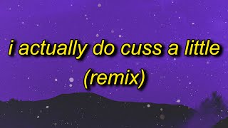 I Actually Do Cuss A Little Remix  Whats Your Favorite Curse Word TikTok Remix [upl. by Annodahs]