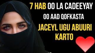 7 Hab Oo La Cadeeyay Ood Qofkasta Jaceyl Ugu Abuuri Karto [upl. by Nicholson]