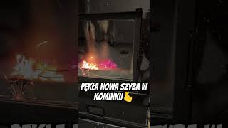 Pękła nowa szyba w kominku ‼️‼️‼️🔥🔥🔥 kominek ogień fire fireplace [upl. by Turrell432]