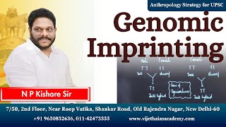 Understanding the GENOMIC IMPRINTING  Anthropology optional for UPSC Lectures by Kishore Sir [upl. by Nallek411]