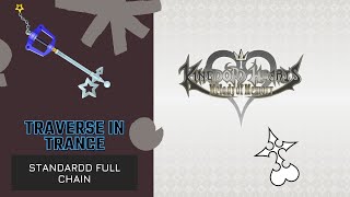 Kingdom Hearts Melody of Memory  Traverse In Trance STANDARD FULL CHAIN [upl. by Ardnaik]