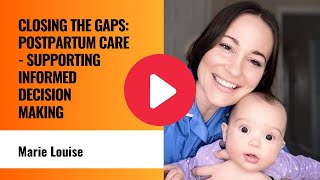 Closing the gaps postpartum care  supporting informed decision making [upl. by Shawnee]