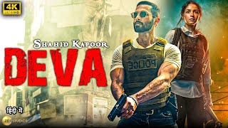 DEVA 2024  Shahid Kapoor  New Released Bollywood Super HIt Full Action Movie in 4k  Alia Bhatt [upl. by Gigi]