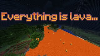 Minecraft but EVERYTHING is LAVA and Im Still Alive [upl. by Sirrot]