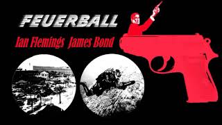 Ian Fleming  James Bond 007 Feuerball  HÖRBUCH  Nimmer amp Mehr  TEIL 3 [upl. by Arraeic]