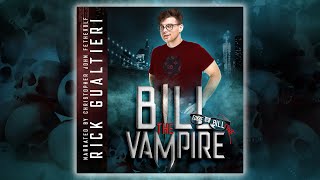 BILL THE VAMPIRE  A Free Fulllength Vampire Comedy Audiobook by Rick Gualtieri [upl. by Aciemaj]