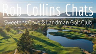 Rob Collins chats Sweetens Cove Landmand Golf Course Mike Strantz influence and The Buck Club [upl. by Christianson]