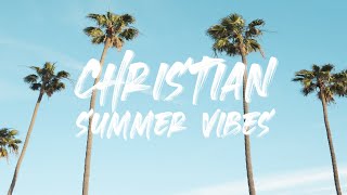 Christian Summer Vibes [upl. by Towny]