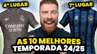 As 10 CAMISAS DE TIMES mais BONITAS pra 2025 [upl. by Ggerg]