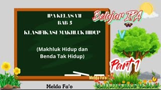 Materi IPA kelas 7 BAB 5 Klasifikasi Makhluk Hidup Makhluk Hidup dan benda mati Part 1 [upl. by Tallu835]