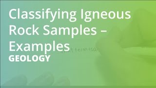 Classifying Igneous Rock Samples – Examples  Geology [upl. by Harihat]