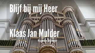 Blijf bij mij Heer  Klaas Jan Mulder  Ruben Botter [upl. by Bouton999]