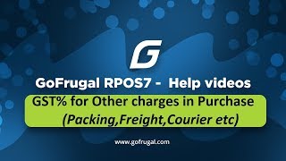 GoFrugal RPOS7  GST calculation for Other charges in Purchase  Packing  Freigh  Courier [upl. by Nosydam]