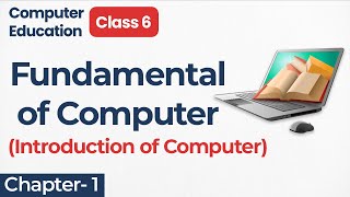 Introduction Of Computer in Class 6  Class 6 Computer Chapter 1  Fundamental of Computer 02 [upl. by Ydnamron203]