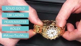 Solid Gold 18K Ladies Pearlmaster Rolex MoneyTalkMills [upl. by Lawson]