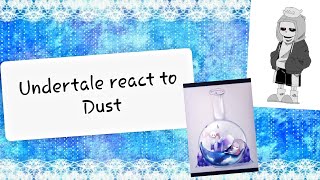 Undertale react to Dust💜Part 1💜 [upl. by Jesh]