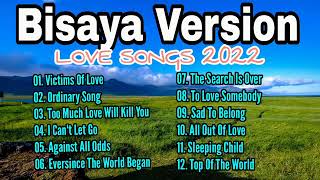 Bisaya Version  Best Love Songs 2022 [upl. by Ruhtracm346]