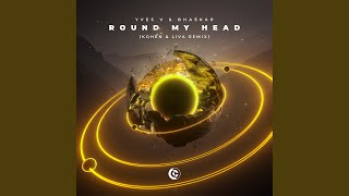 Round My Head Kohen amp LIVA Remix [upl. by Annawaj906]