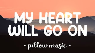 My Heart Will Go On  Celine Dion Lyrics 🎵 [upl. by Auhsuoj]