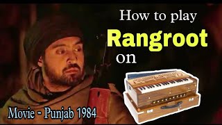 Song  Rangroot  Harmonium Tutorial  Diljit Dosanjh  Punjab 1984 [upl. by Elokin]