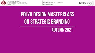 PolyU Design Masterclass Course  Strategic Branding  PolyU IAEE  PolyU Design [upl. by Elyrad]