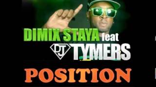 DIMIX STAYA FEAT DJ TYMERS  POSITION 2013 [upl. by Nevla]