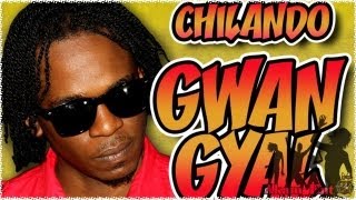 Chilando  Gwan Gyal  April 2013 [upl. by Naivaf]