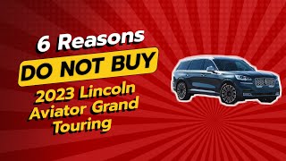 2023 Lincoln Aviator Grand Touring  6 Shocking Reasons to Avoid This Luxury SUV 🚗💔 [upl. by Otho]