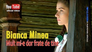 BIANCA MINEA  Mult mie dor frate de tine oficial video [upl. by Lear919]