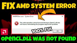 AMDRSSERVexe system error opencldll was not found Fix [upl. by Ytsenoh789]