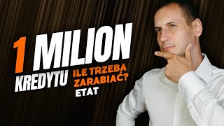 Ile trzeba zarabiać aby dostać 1 mln zł Kredyt hipoteczny 2024 [upl. by Sloan]