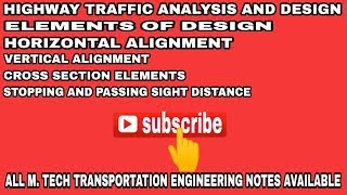 Elements of Design Horizontal Alignment Vertical Alignment Cross Section Elements [upl. by Arias]