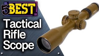 ✅ TOP 5 Best Tactical Rifle Scopes  Todays Top Picks [upl. by Jenness594]