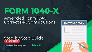 IRS Form 1040X  How to File Amended Form 1040  Changes to IRA Contributions [upl. by Buyer]